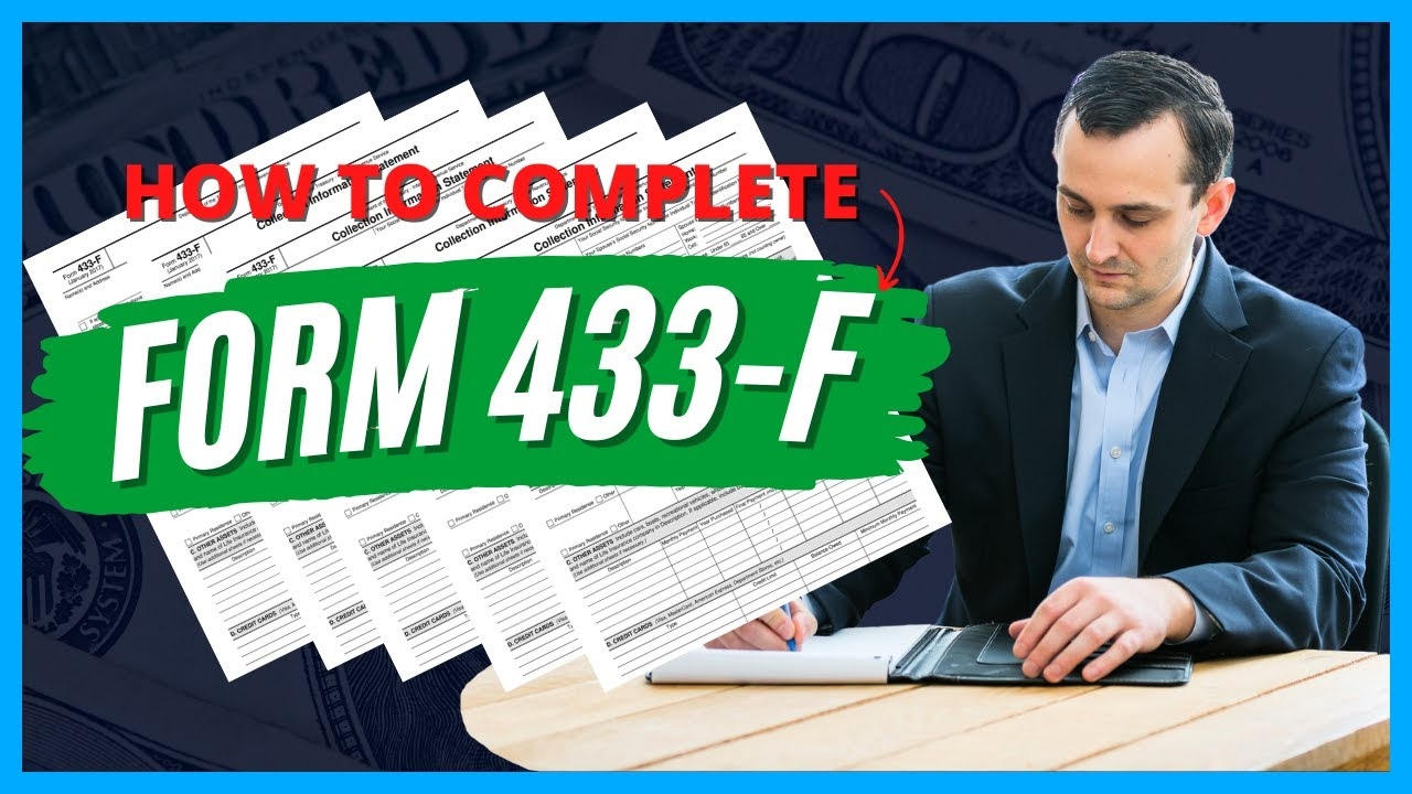 A Comprehensive Guide To 433 F Form Collection Information Statement Form 433 F Walkthrough Step by Step 433 F Form Instructions